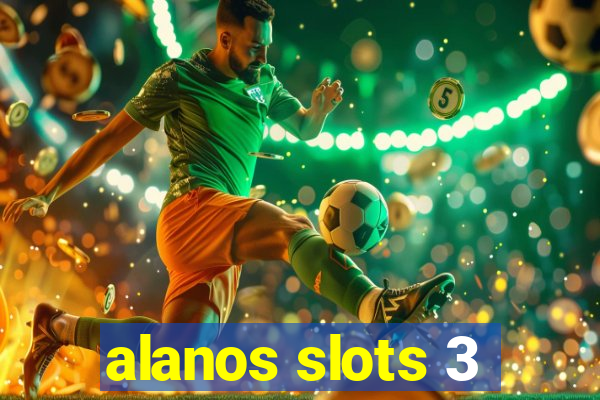 alanos slots 3